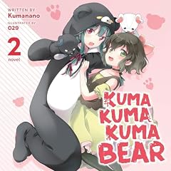 Kuma Kuma Kuma Bear (Light Novel) Vol. 1 Audiobook by Kumanano